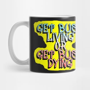 Get Busy Living Mug